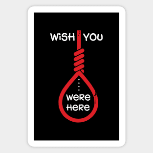 Wish You Were Here Magnet